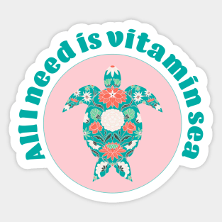 I need vitamin sea, teal and pink sea turtle Sticker